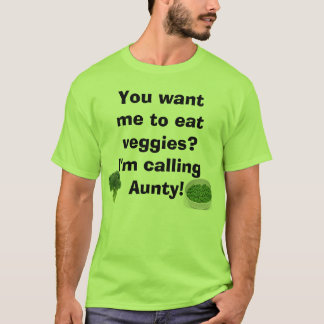veggies? Mig förmiddag som kallar auntyen T-shirt