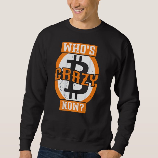 Vem är Crazy Now Backprint Crypto Bitcoin Lång Ärmad Tröja (Framsida)