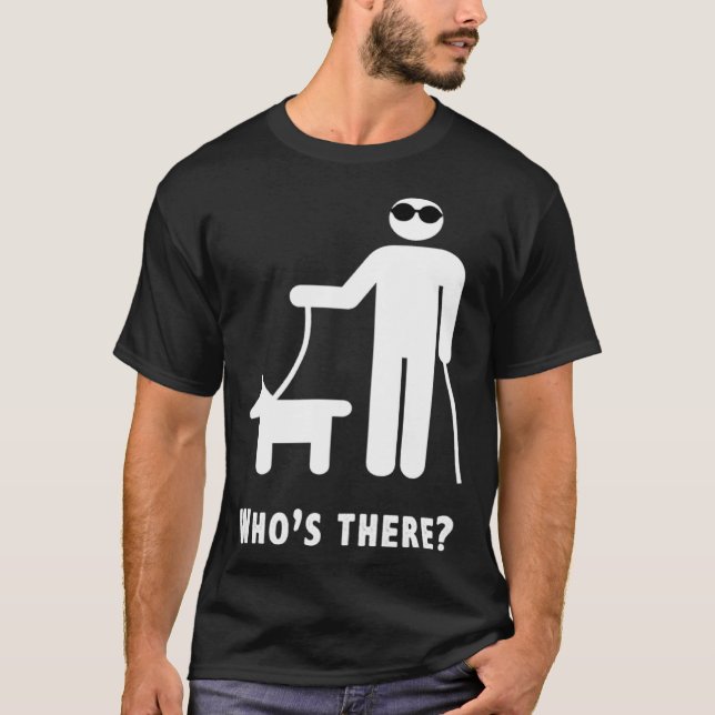 Vem är där Blind Humor Joke? T Shirt (Framsida)