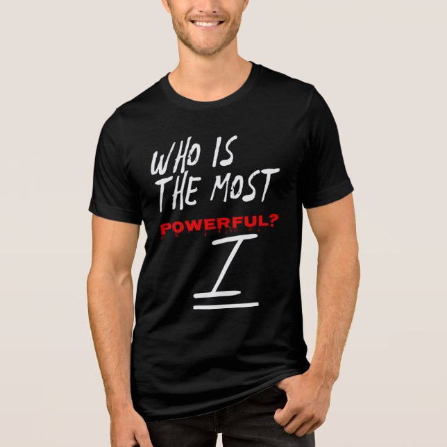 Vem Är Den Mest Kraftfulla? I T Shirt (Framsida)
