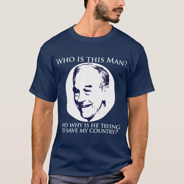 "Vem är denna man?",  Ron Paul för Tee Shirt (Framsida)