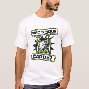 Vem är din Caddy Golfer Golfing Legend Player Pro? T Shirt