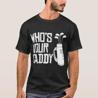 Vem är din Caddyroliga Golf som är din Caddy? T Shirt