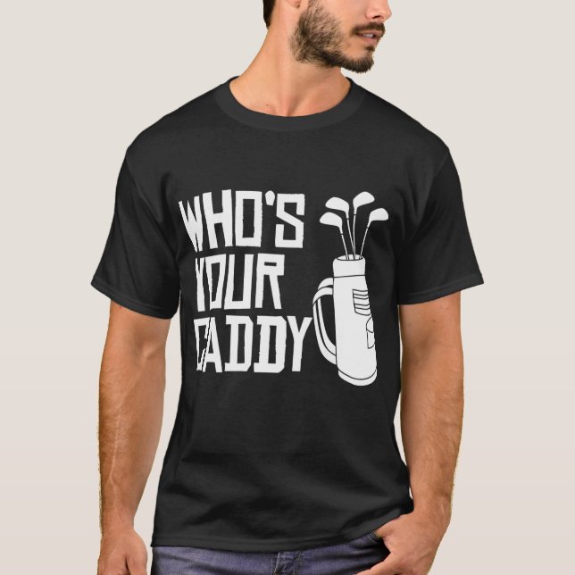 Vem är din Caddyroliga Golf som är din Caddy?  T Shirt (Framsida)