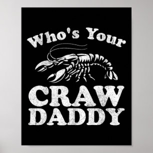 Vem är din Crawpappa Funny Kräftor Boil Mardi Gra? Poster