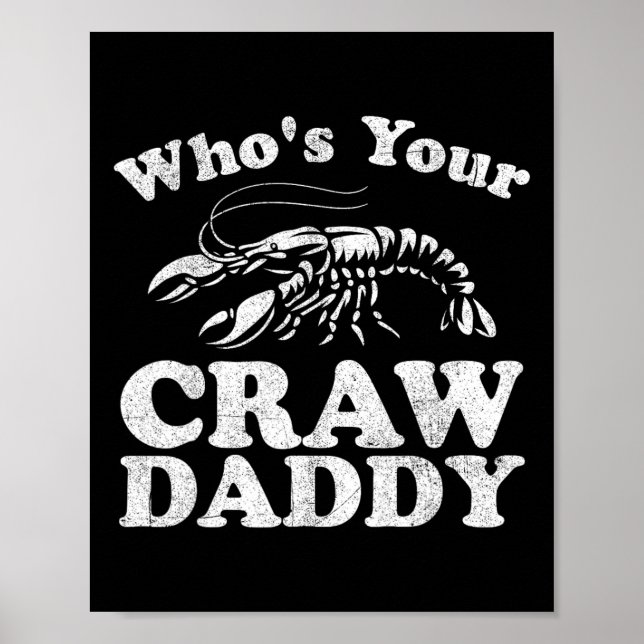 Vem är din Crawpappa Funny Kräftor Boil Mardi Gra? Poster (Framsidan)