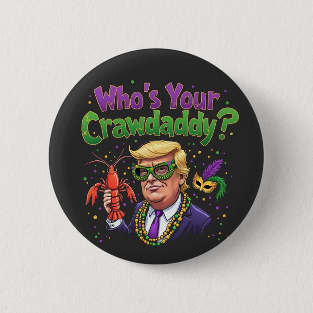 Vem är din Crawpappa? Funny Trump Mardi Gras Knapp (Framsida)