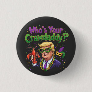 Vem är din Crawpappa? Funny Trump Mardi Gras Knapp