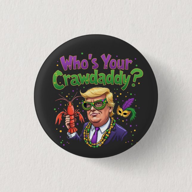 Vem är din Crawpappa? Funny Trump Mardi Gras Knapp (Framsida)