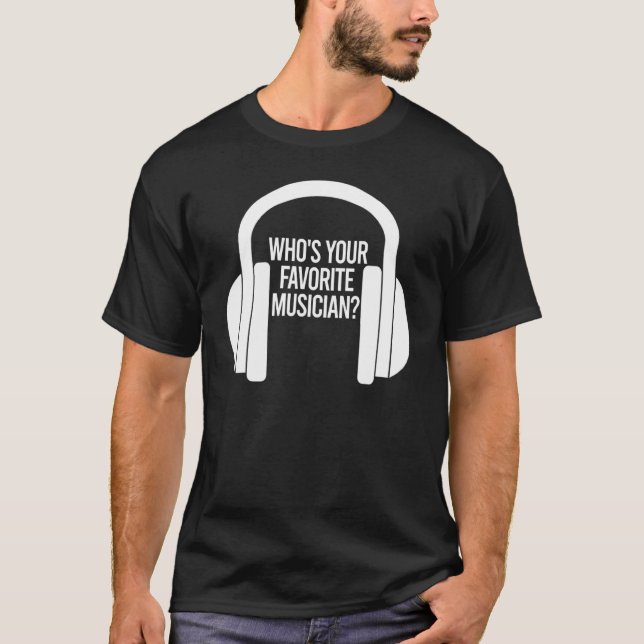 Vem är din favoritmusiker? t shirt (Framsida)