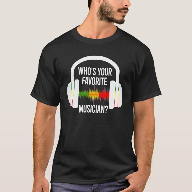 Vem är din favoritmusiker? t shirt (Framsida)