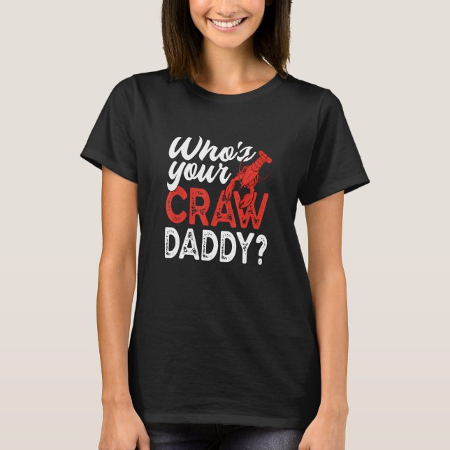 Vem är din kräftpappa   Kräftor T Shirt (Framsida)