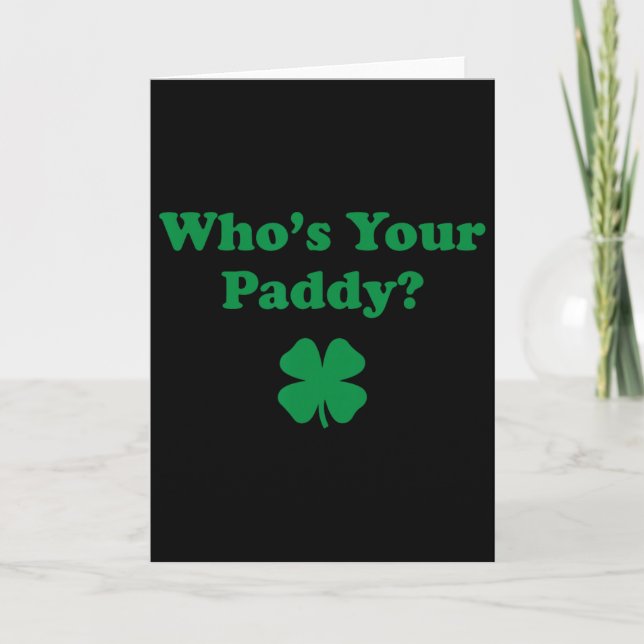 Vem är din Paddy 2026 Rolig St. Patrick's Day _1  Kort (Framsida)