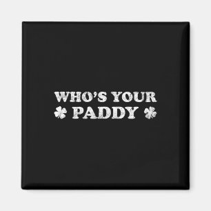 Vem är din Paddy 2026 Rolig St. Patrick's Day Magnet