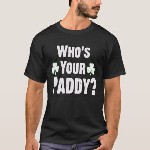 Vem är din Paddy? Funny St patricks day Classic T Shirt
