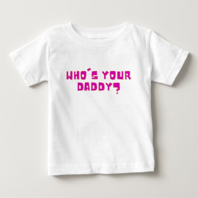 Vem är din Pappa Rolig och Fräck T Shirt (Framsida)