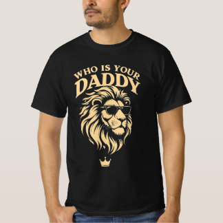 Vem är din pappa? t shirt