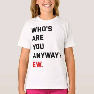 Vem är du i alla fall? t shirt