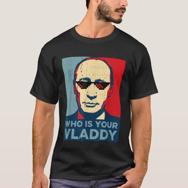 Vem är er Vladdy TShirt, den lustige ryske preside T Shirt (Framsida)