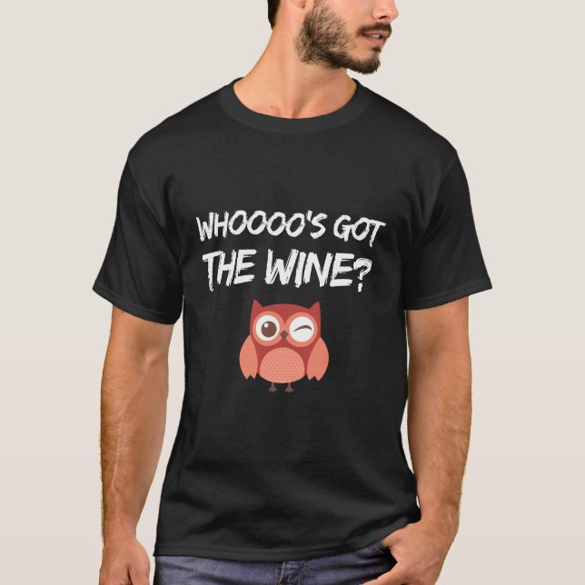 Vem är Harna Vin? Den roliga drickningen Pun Uggla T Shirt (Framsida)