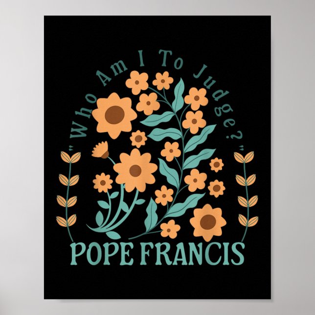 Vem är jag för att döma påve Francis Blommigt? Poster (Framsidan)