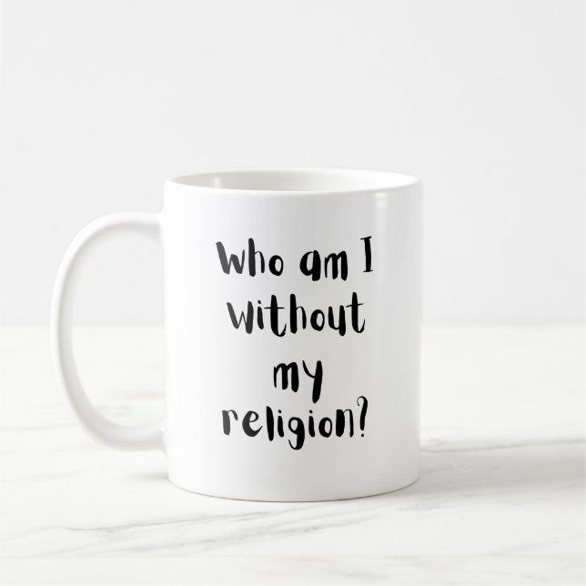 Vem är jag utan min religion Tro Design  Kaffemugg (Vänster)