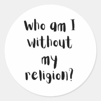 Vem är jag utan min religion Tro Design Runt Klistermärke
