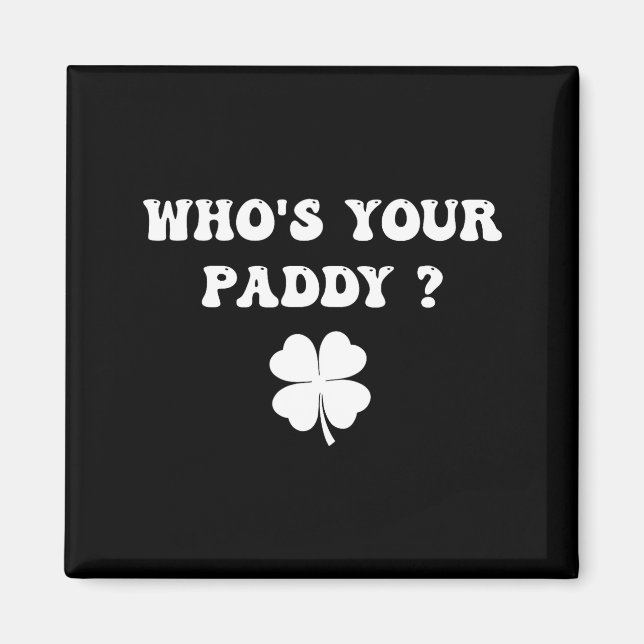 Vem är paddy shamrock rolig st patricks dag irländ magnet (Framsidan)