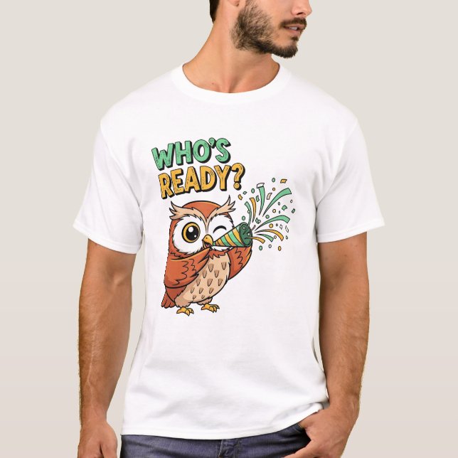 Vem är redo? – Party Owl julutgåva T Shirt (Framsida)