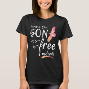 Vem är Son Sets Free? Christian Bi? T Shirt