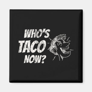 Vem är Taco Nu Pro-trump Roligt Felaktig Liberal M Magnet