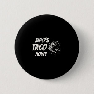 Vem är Taco Nu Pro-trump Roligt Missriktad Liberal Knapp