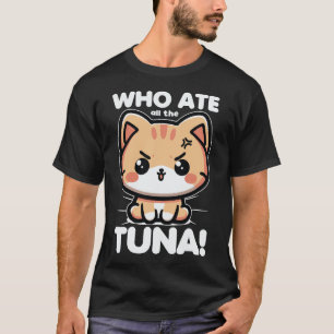 Vem åt all Arg av tonfisk Cute Cat Funny T Shirt