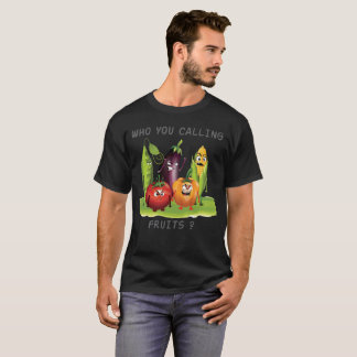 Vem bär fruktt du som kallar? Bär fruktt arg Tee Shirt