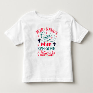 Vem behöver Cupid när alla Kärlek mig Småbarn ZFJ? T Shirt