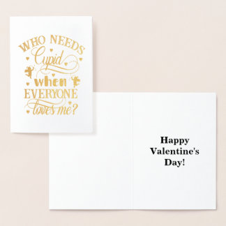 Vem behöver Cupid när alla Kärlekar mig, ZFJ Folierat Kort