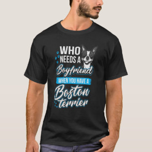 Vem behöver en Boykompis jag har min Boston Terrie T Shirt