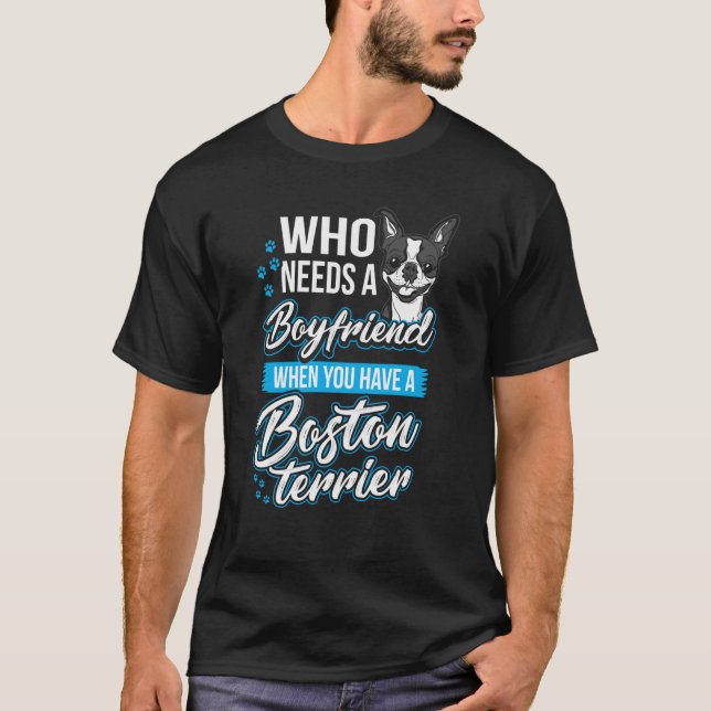 Vem behöver en Boykompis jag har min Boston Terrie T Shirt (Framsida)