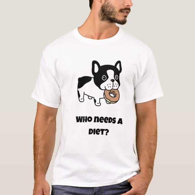 Vem behöver en diet? Rolig hund T Shirt (Framsida)