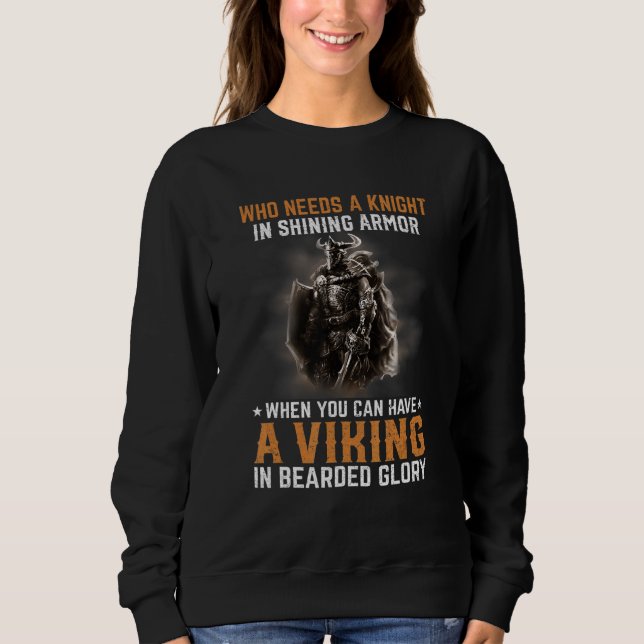 Vem behöver en Knight A Viking T Shirt (Framsida)