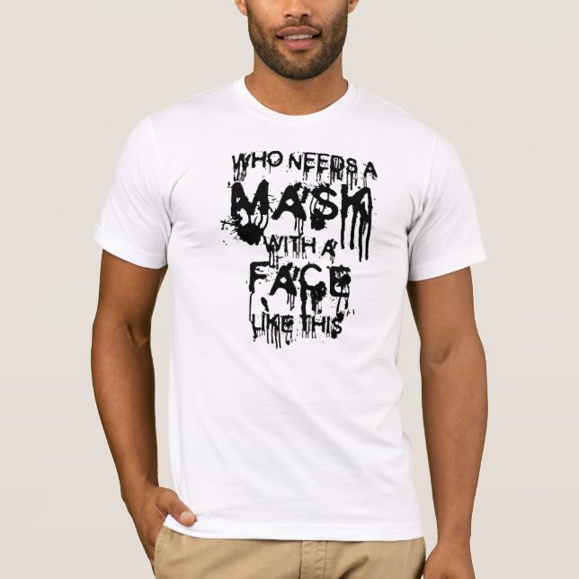 Vem behöver en mask... tee (Framsida)