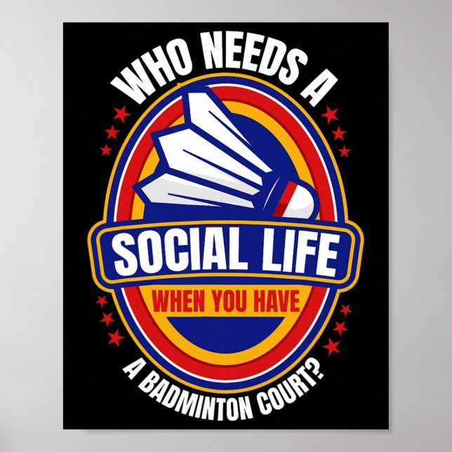 Vem behöver en Social Life Badminton Racquets Shut Poster (Framsidan)
