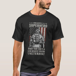 Vem behöver en superhjälte Proud 24:e infanteridiv T Shirt
