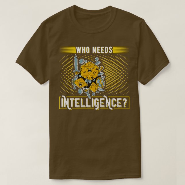 Vem behöver intelligensfunktioner för att spela t shirt (Design framsida)