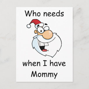 Vem behöver Jultomten när jag har Mamma Helg Vykort