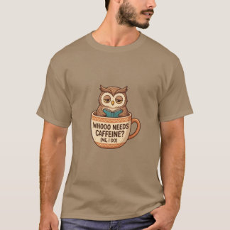 Vem behöver koffein Rolig uggla kaffemugg & t-shir T Shirt