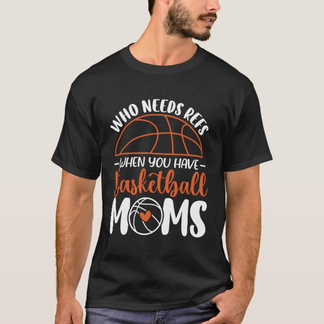 Vem behöver reflexion när du har Basketball Mammor T Shirt (Framsida)