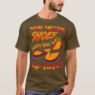 Vem Behöver Skor När 1 T Shirt