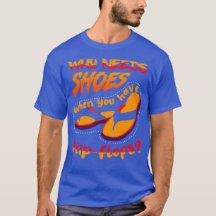 Vem behöver skor när 2 t shirt