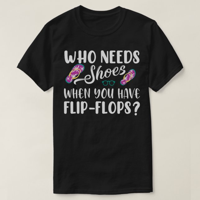 Vem behöver skor när du har Flinflip flops T Shirt (Design framsida)